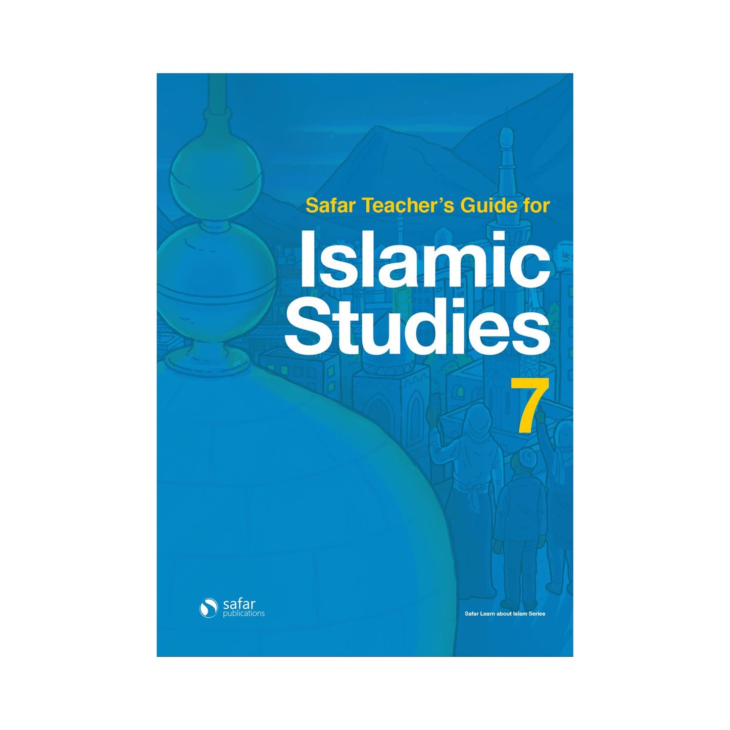 Safar Teacher's Guide for Islamic Studies: Level 7