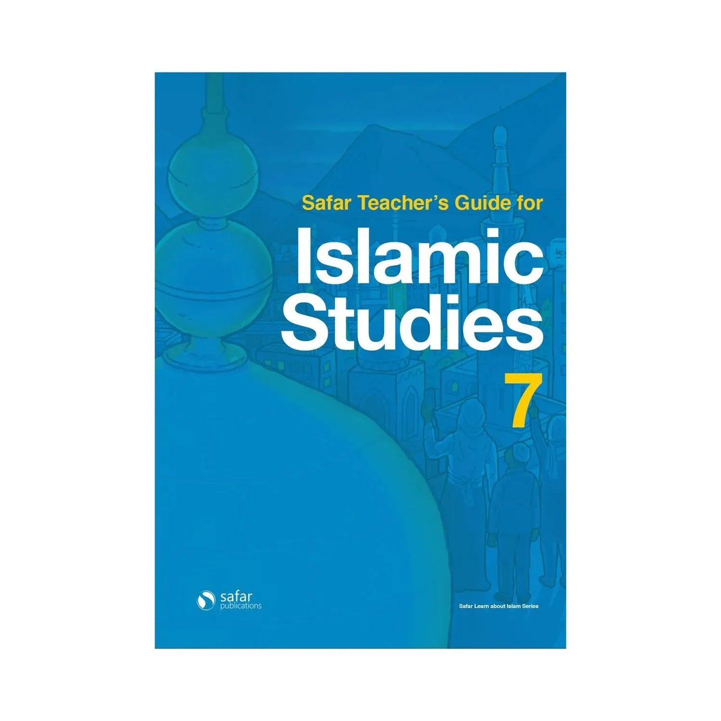 Safar Teacher's Guide for Islamic Studies: Level 7