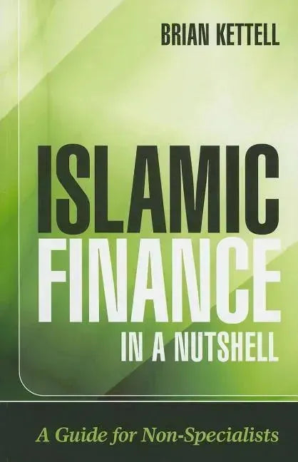 Islamic Finance in a Nutshell: A Guide for Non-Specialists