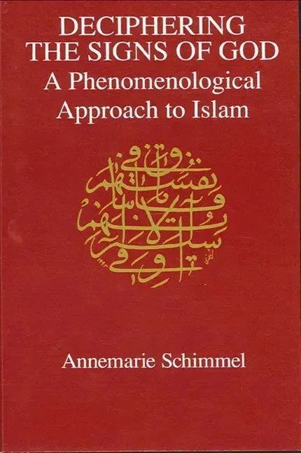 Deciphering the Signs of God: A Phenomenological Approach to Islam