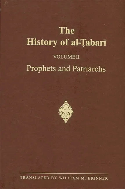 The History of al-Ṭabarī Vol. 2: Prophets and Patriarchs