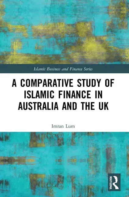 A Comparative Study of Islamic Finance in Australia and the UK