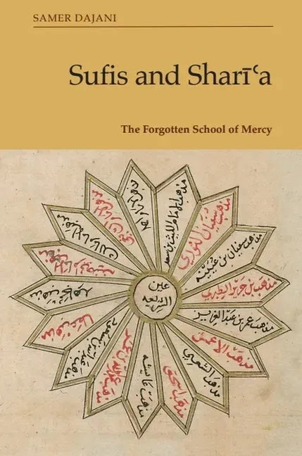 Sufis and Sharīʿa: The Forgotten School of Mercy