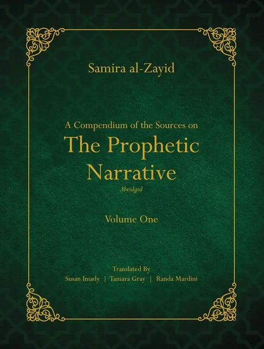A Compendium of the Sources on the Prophetic Narrative: Abridged (Vol 1 & Vol 2)