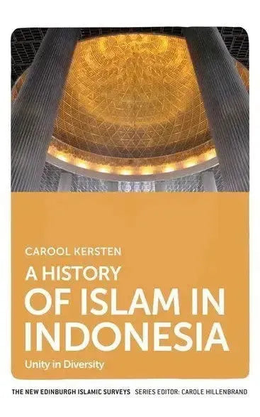 A History of Islam in Indonesia : Unity in Diversity