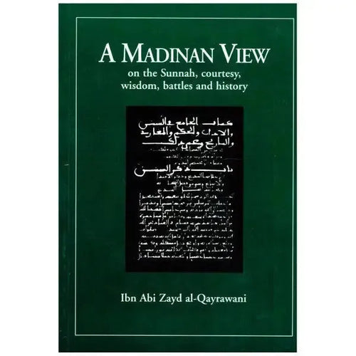 A Madinan View on the Sunnah, Courtesy, Wisdom, Battles and History Taha Publishers