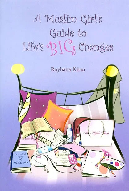 A Muslim Girl's Guide to Life's Big Changes Taha Publishers