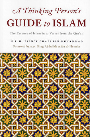 A Thinking Person’s Guide to Islam : The Essence of Islam in 12 Verses from the Qur’an