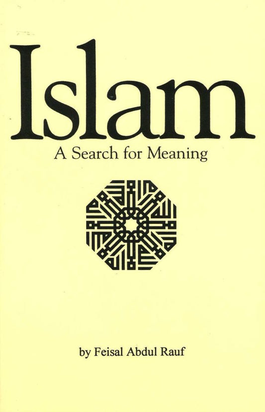 Islam: A Search for Meaning – An exploration of Islam as an answer to the human search for meaning