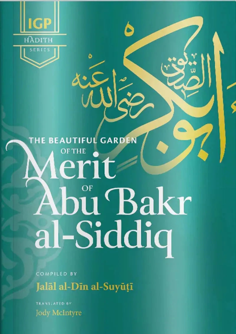 The Beautiful Garden of the Merit of Abu Bakr al-Siddiq رضي الله عنه