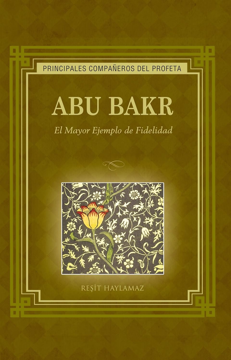 ABU BAKR: Al Mayor Ejemplo de Fidelidad: (Abu Bakr The Pinnacle of Truthfulness - Spanish Translation)