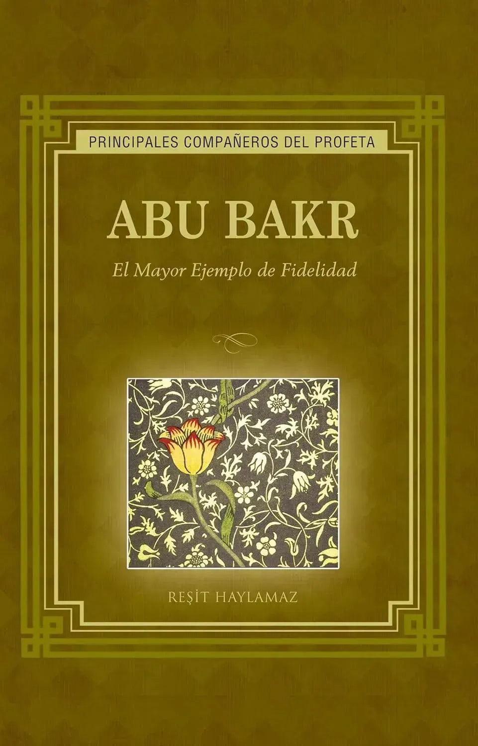 ABU BAKR: Al Mayor Ejemplo de Fidelidad: (Abu Bakr The Pinnacle of Truthfulness - Spanish Translation)