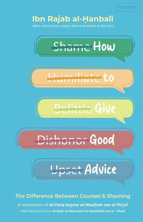 How to Give Good Advice: The Difference Between Counsel & Shaming by Ibn Rajab al-Hanbali book cover