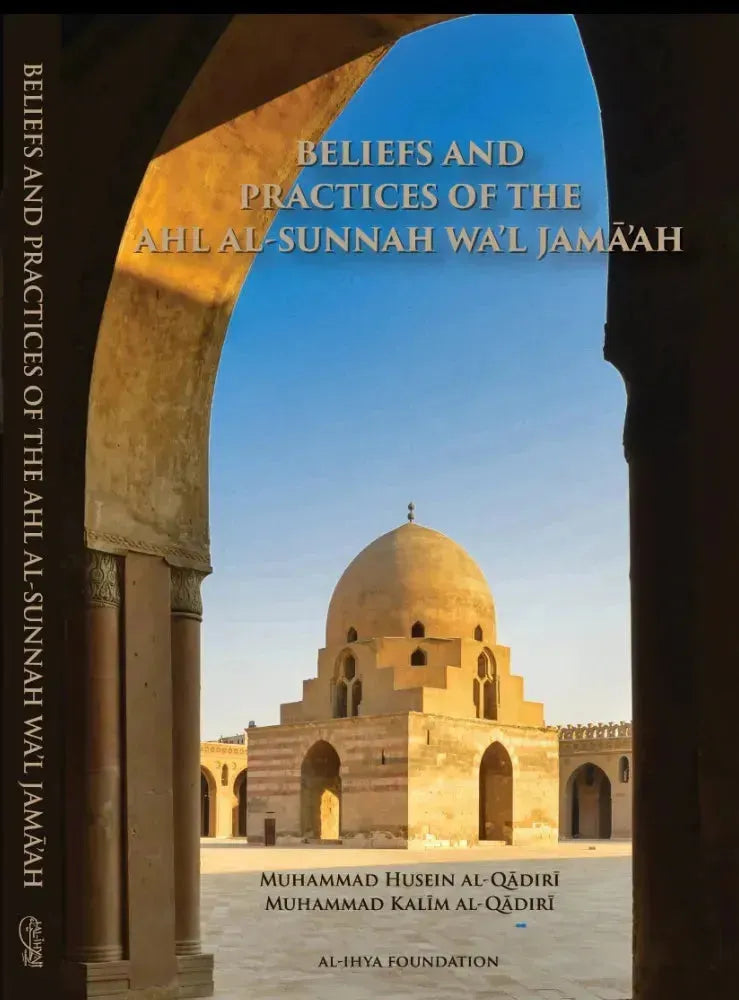 Beliefs and Practices of the Ahl Al-Sunnah Wa'l Jama'ah (2nd edition) by Muhammad Husein al-Qadiri book cover