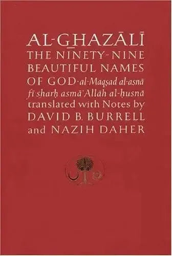 Al-Ghazali on the Ninety-nine Beautiful Names of God Islamic Texts Society
