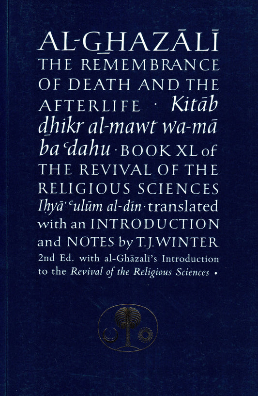 Al-Ghazali on the Remembrance of Death and the Afterlife