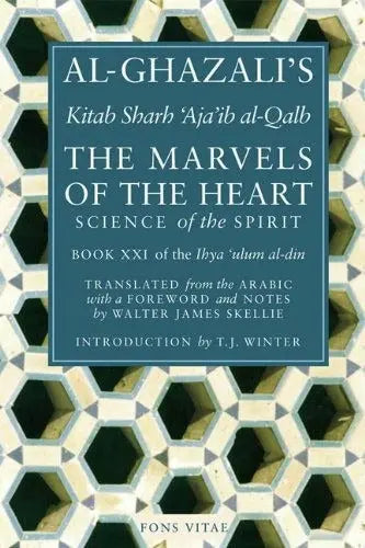 Al-Ghazali: The Marvels of the Heart Fons Vitae