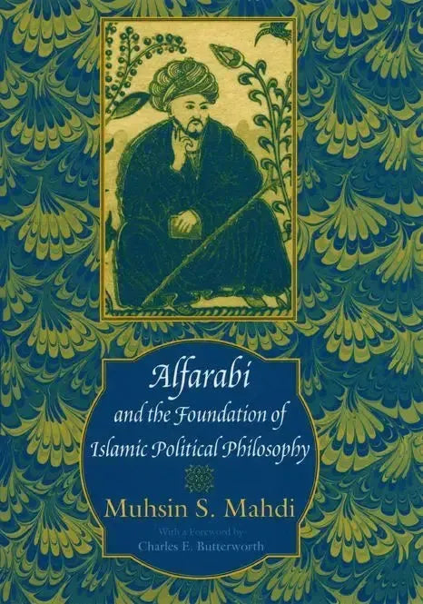 Alfarabi and the Foundation of Islamic Political Philosophy by Muhsin Mahdi book cover