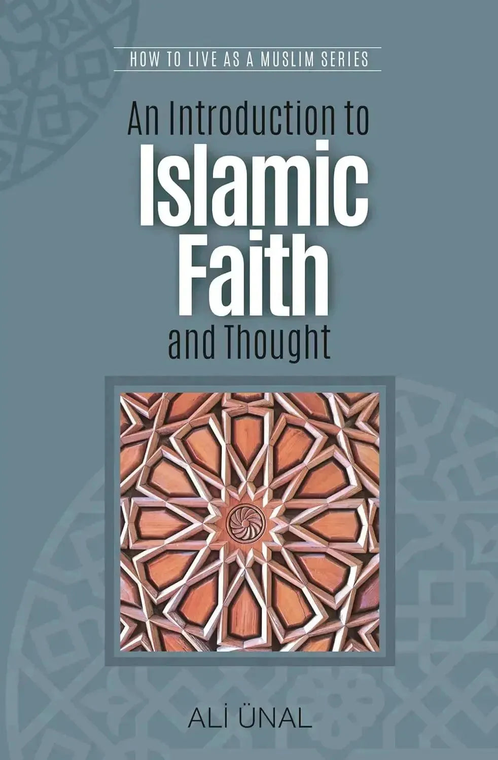 An Introduction to Islamic Faith and Thought Tughra Books