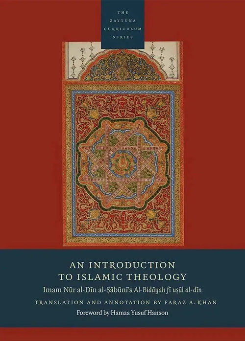 An Introduction to Islamic Theology: Imam Nur al-Din al-Sabunis Al-Bidayah fi usul al-din (The Zaytuna Curriculum Series) by Nur al-Din al-Sabuni book cover
