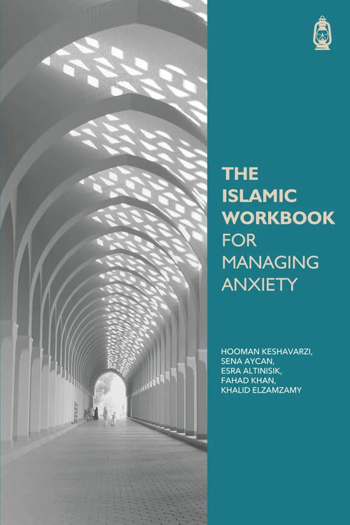 The Islamic Workbook for Managing Anxiety by Hooman Keshavarzi book cover