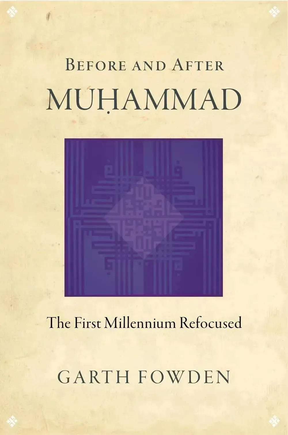 Before and After Muhammad: The First Millennium Refocused