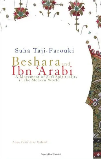 Beshara and Ibn 'Arabi: A Movement of Sufi Spirituality in the Modern World Anqa Publishing