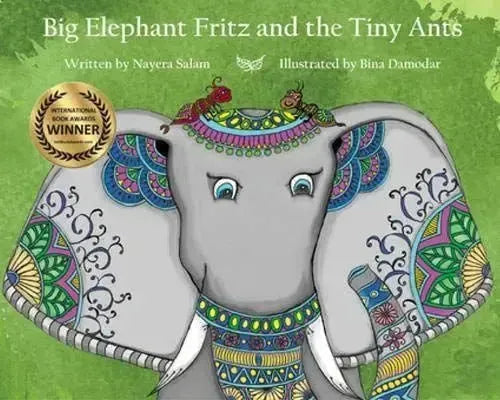 Big Elephant Fritz and the Tiny Ants by Nayera Salam book cover