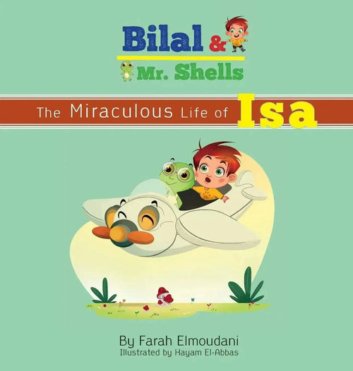 Bilal & Mr. Shells: The Miraculous Life of Isa by Farah Elmoudani book cover