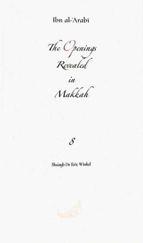The Openings Revealed in Makkah: Volume 8 (Pocket Size Book) by Shuayb Eric Winkel book cover