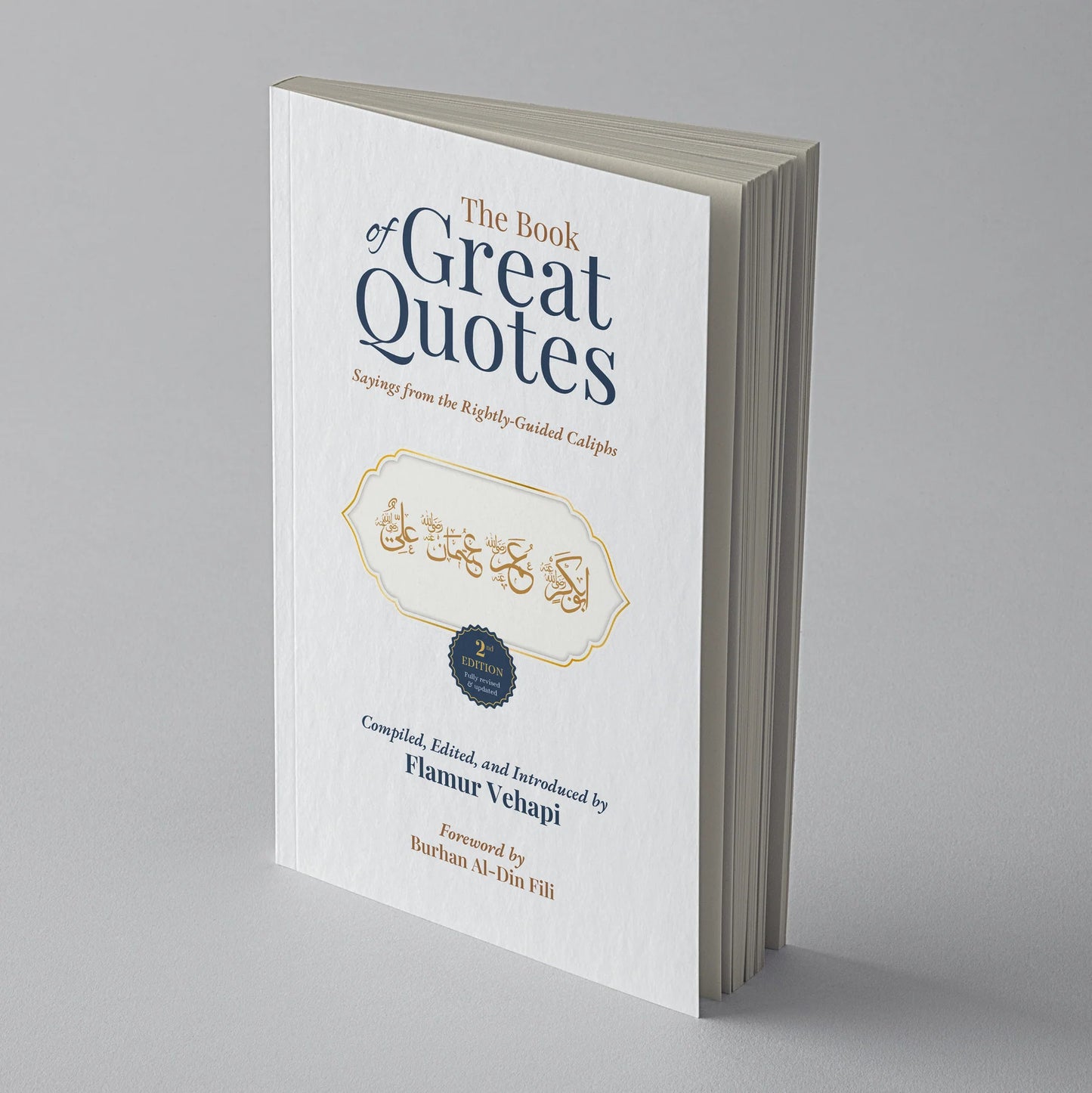 The Book of Great Quotes: Sayings From The Rightly Guided Caliphs (2nd Edition)