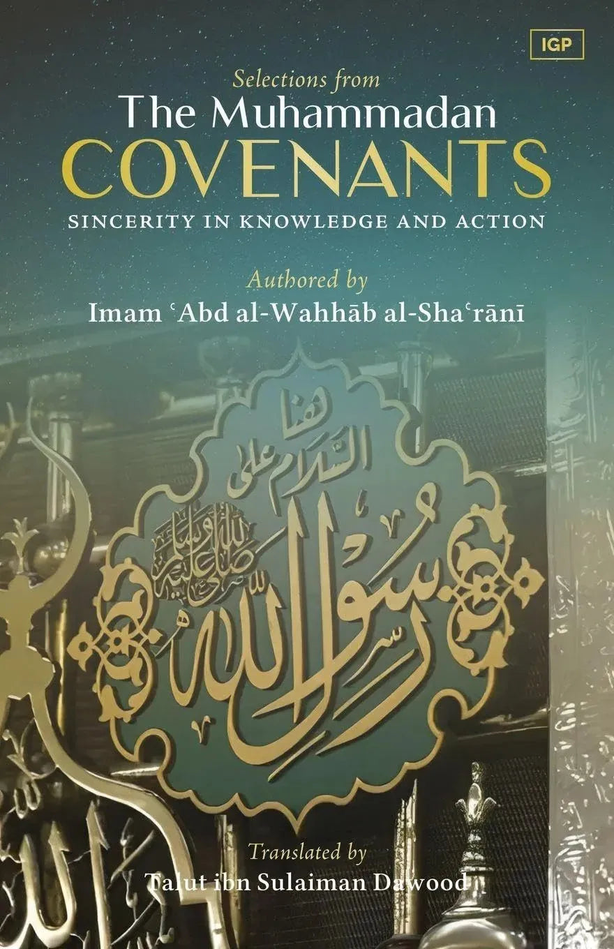 Selections from The Muhammadan Covenants: Sincerity in Knowledge and Action by Abd al-Wahhab al-Sharani book cover