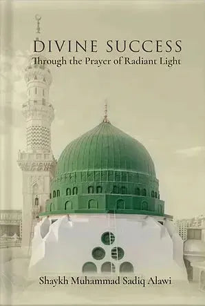 Divine Success: Through the Prayer of Radiant Light by Muhammad Sadiq al-Alawi book cover