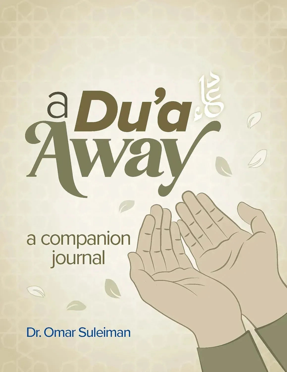 A Dua Away: A Companion Journal by Omar Suleiman book cover