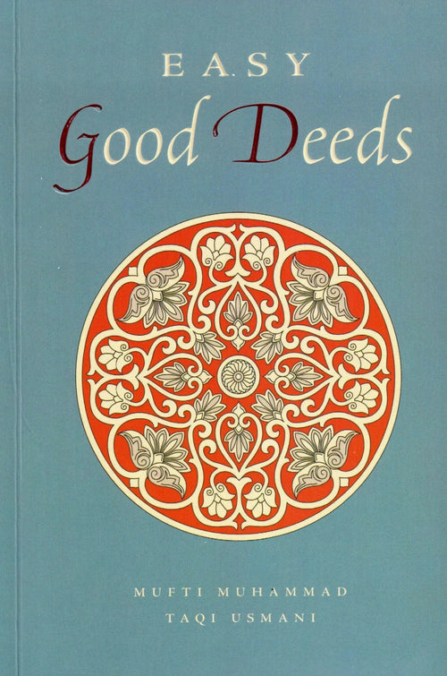 Easy Good Deeds: Mufti Taqi Usmani by Muhammad Taqi Usmani book cover
