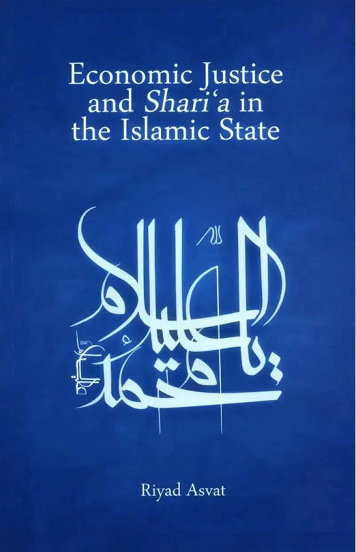 Economic Justice and Sharia in the Islamic State by Riyad Asvat book cover