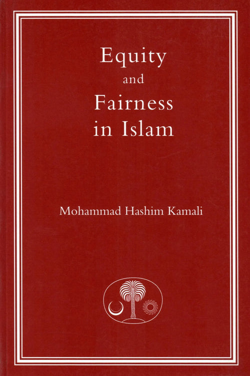 Equity and Fairness in Islam by Mohammad Hashim Kamali book cover