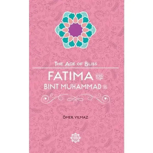 Fatima Bint Muhammad (The Age of Bliss)
