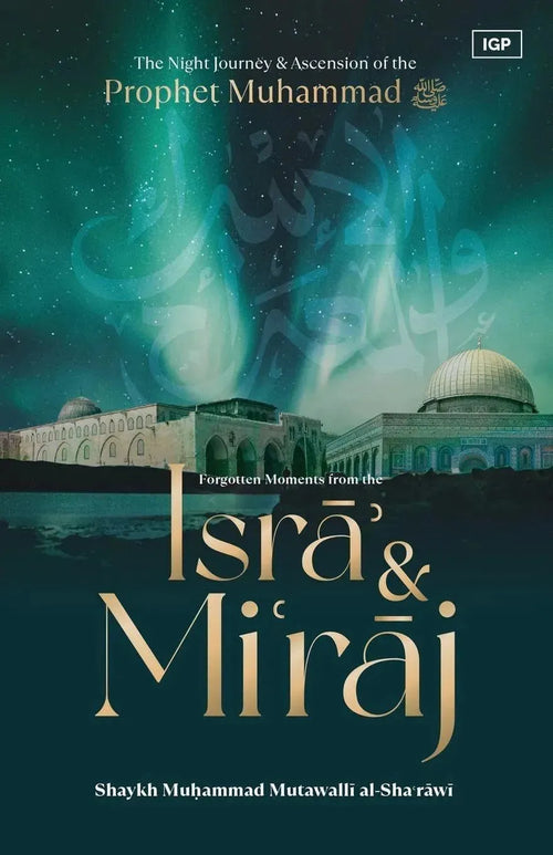 Forgotten Moments from the Isra & Miraj by Muhammad Metwalli al-Sharawi book cover