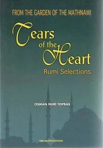 From The Garden of The Mathnawi: Tears of the Heart: Rumi Selections by Rumi book cover