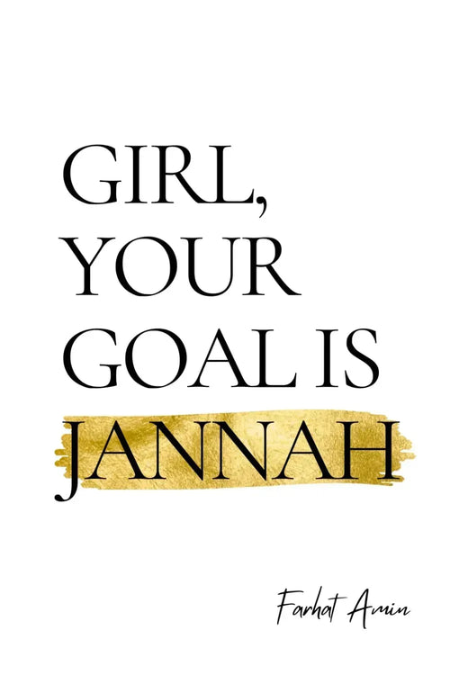 Girl, Your Goal Is Jannah By Farhat Amin by Farhat Amin book cover