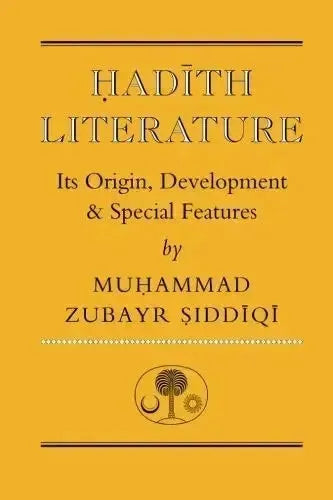 Hadith Literature: Its Origin, Development & Special Features by Muhammad Zubayr Siddiqi book cover