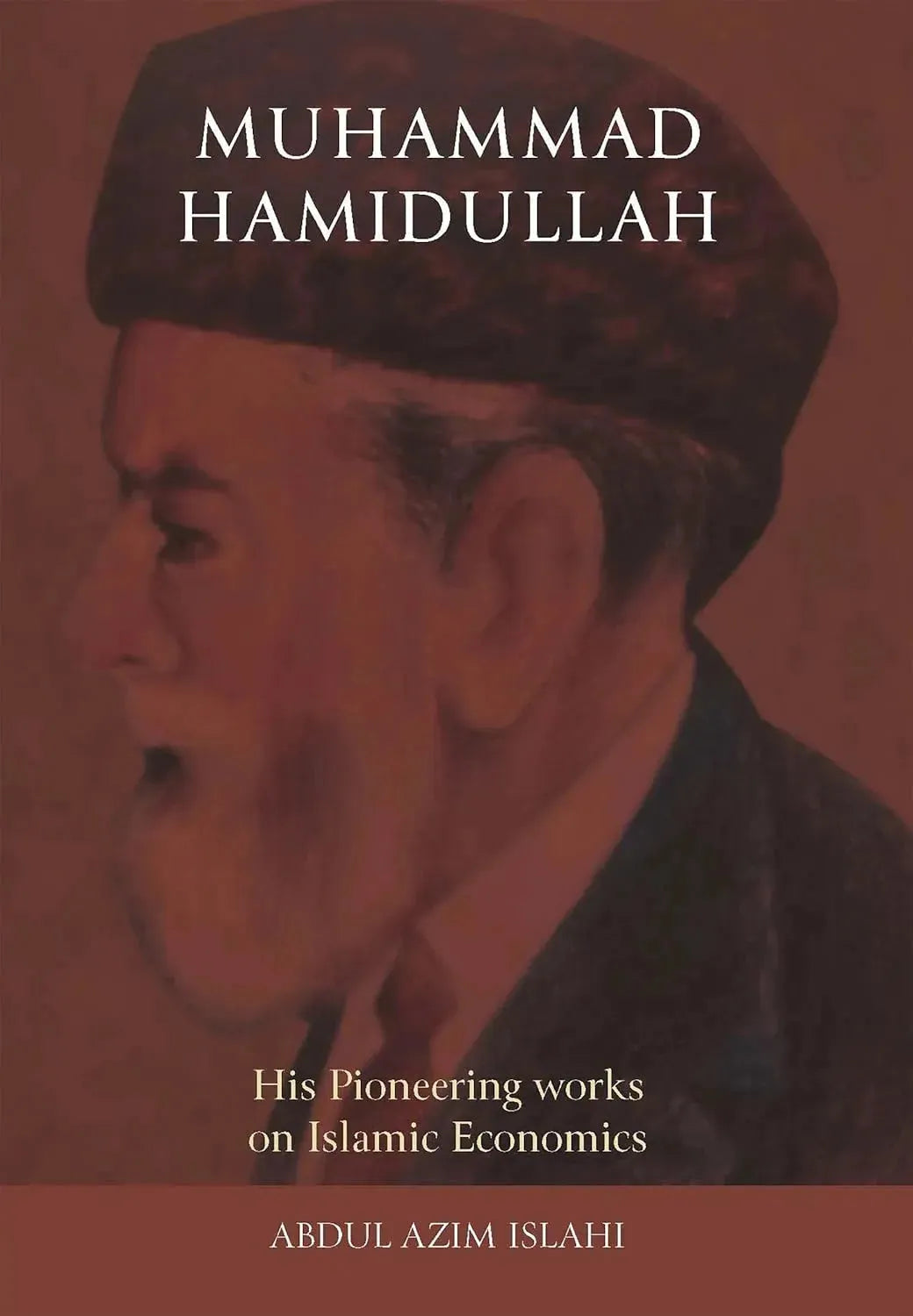 Muhammad Hamidullah: His Pioneering works on Islamic Economics by Abdul Azim Islahi book cover