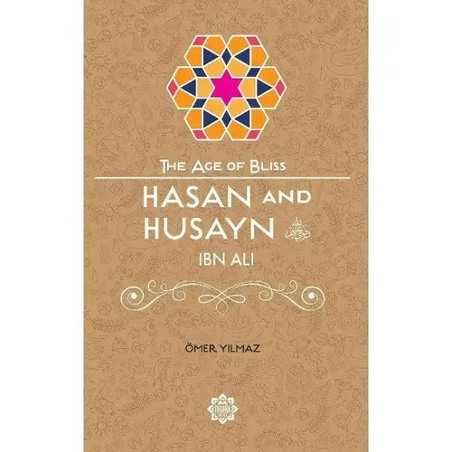 Hasan and Husayn (The Age of Bliss) by Omer Yilmaz book cover