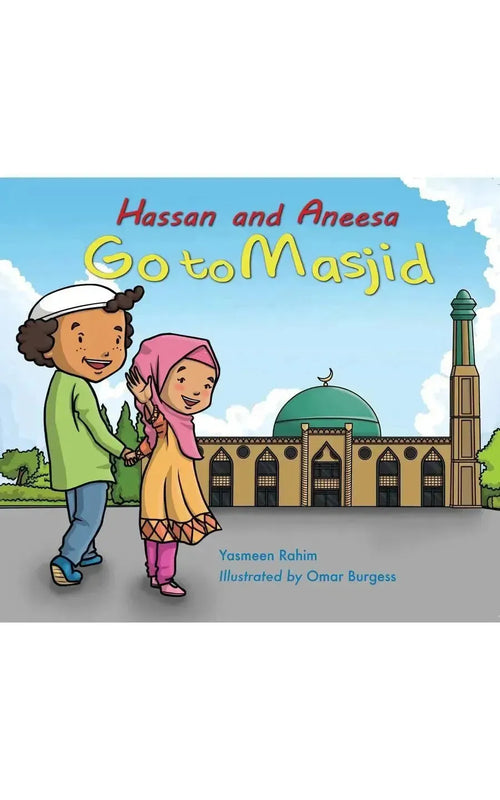 Hassan and Aneesa: Go to Masjid by Yasmeen Rahim book cover