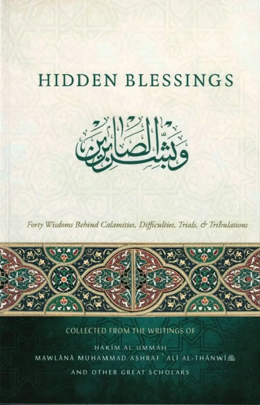 Hidden Blessings: Forty Wisdoms Behind Calamities Difficulties Trial & Tribulations