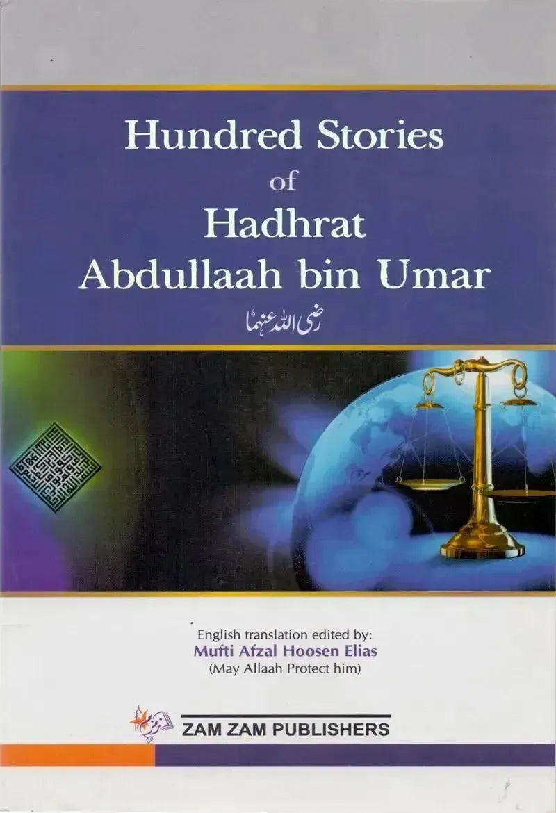 Hundred Stories of Hadrat Abdullah Bin Umar (R.A)