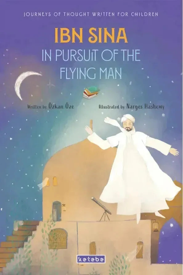 Ibn Sina: In Pursuit of the Flying Man Ketebe