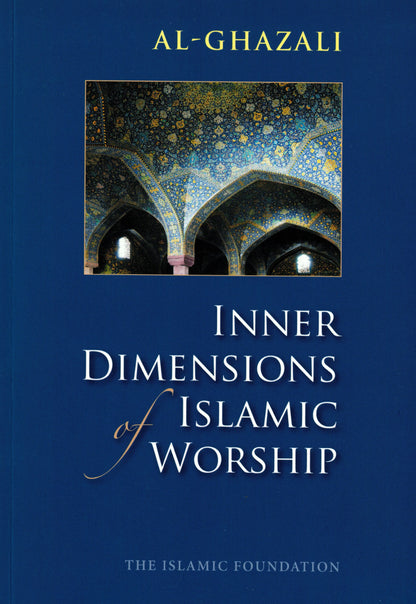 Inner Dimensions of Islamic Worship Kube Publishing