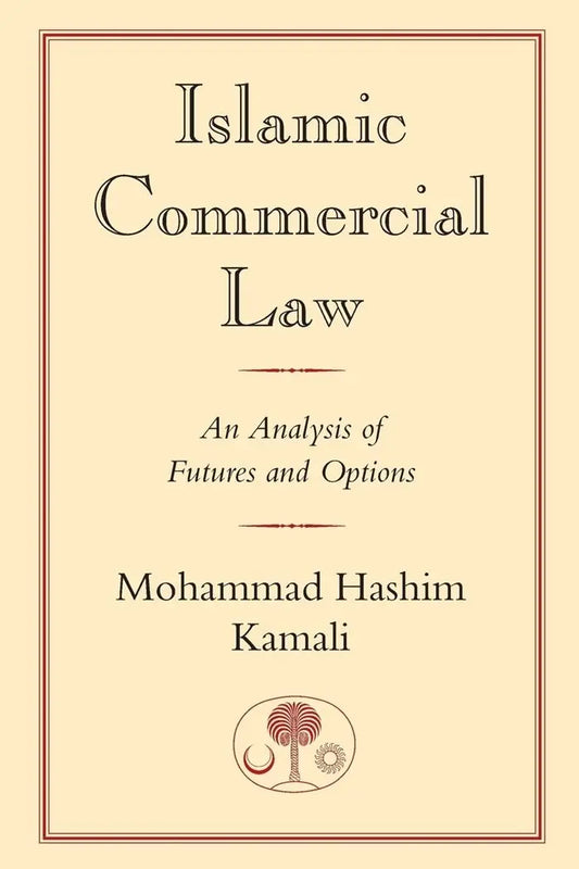 Islamic Commercial Law : An Analysis of Futures and Options
